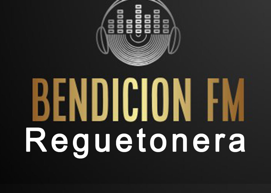 Bendición FM Reguetón